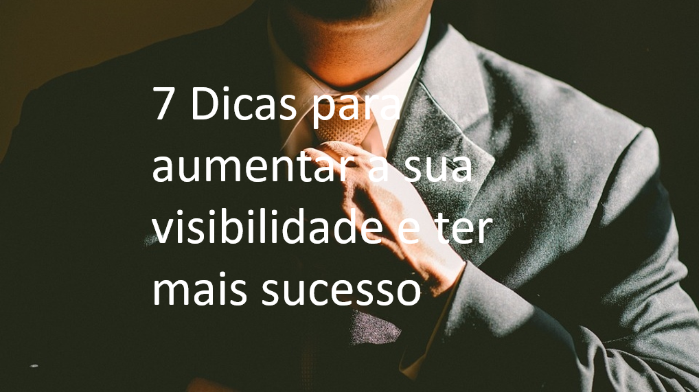 Coaching Liderança Lisboa - Reinvent Yourself - 7 dicas visibilidade